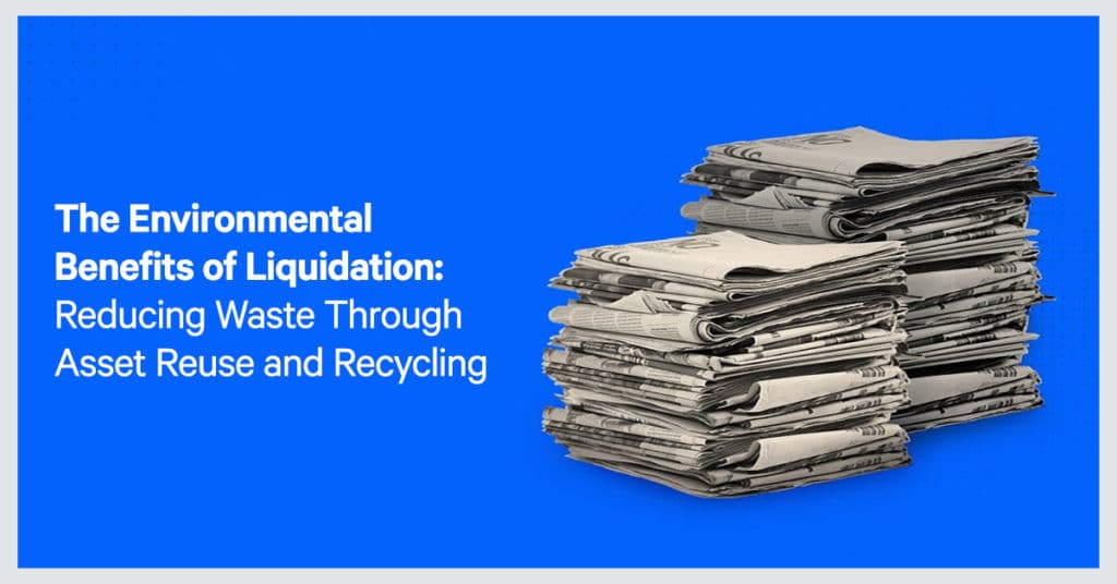 Environmental Benefits of Liquidation