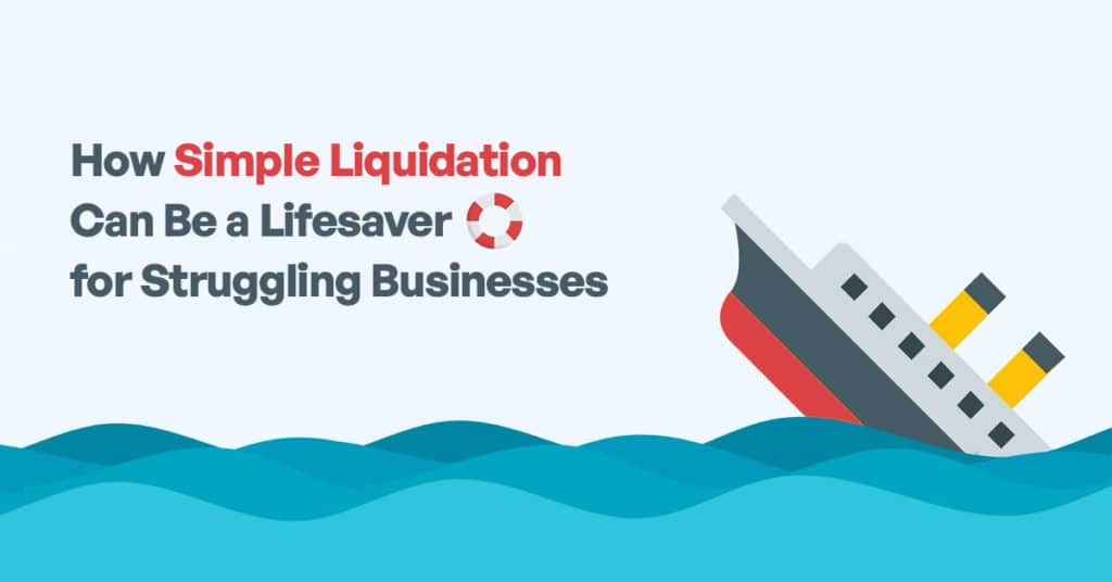 Benefits of Simple Liquidation